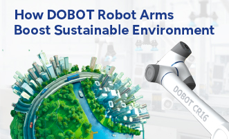 How Dobot Robot Arms Boost Sustainable Environment