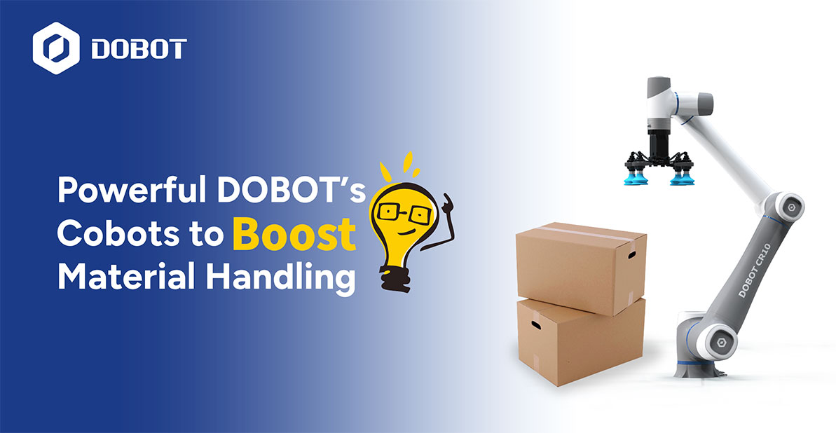 Powerful Dobot’s Cobots to Boost Material Handling